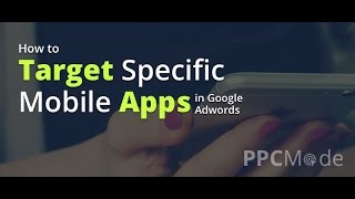 Mobile Marketing - Targeting Specific Apps On Adwords 2017
