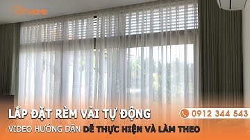 Hướng dẫn lắp đặt rèm vải mở ngang tự động Auto-Home