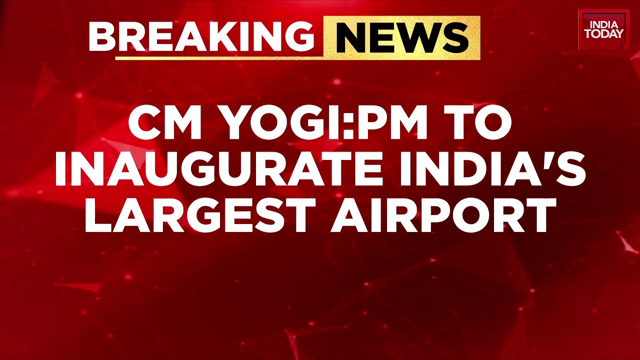 PM Modi To Inaugurate India's Biggest Airport In Noida Next Month, UP CM Yogi Adityanath Announces