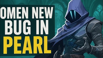 New omen bug in Pearl use it before it