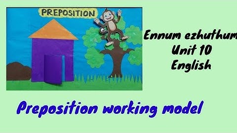 unit 10 tlm / ennum ezhuthum / Unit 10 / English /Preposition working model