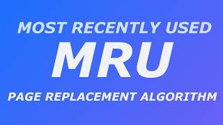 Most Recently Used Page Replacement | Demonstration