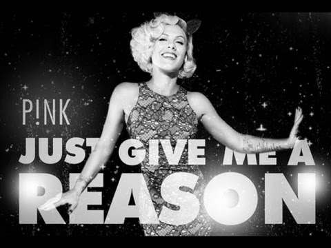 P!nk - Just Give Me A Reason Lyrics [ HD ]