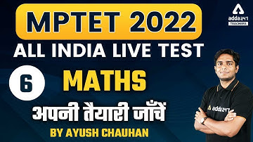 MP TET 2022 | MP TET Maths Classes | All India Live Test #6 | Maths By Ayush Chauhan