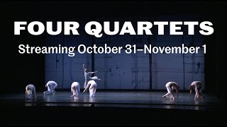Four Quartets • Streaming October 31–November 1
FISHER CENTER PRESENTS
FOUR QUARTETS
The greatest creation of dance theater so far this century.”—The New York Times
The pandemic has postponed future engagements for now, and so we offer audiences around the world the chance to experience Four Quartets from home.
Four Quartets: 2018 World Premiere
Streaming to the general public October 31–November 1
This ravishing union of dance, music, painting, and poetry is a vast and thrilling performance that has gained admiration from audiences at the Fisher Center, in London, and in Los Angeles.
fishercenter.bard.edu/events/four-quartets-experience/ Four Quartets • Streaming October 31–November 1
