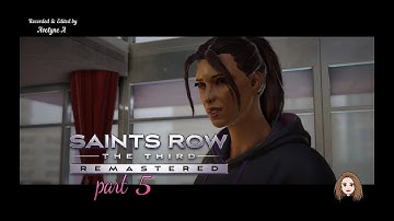 Saints Row The Third Remastered Walkthrough Gameplay part 5 2020 (FEMALE Character)
