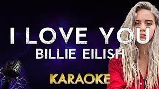 Billie Eilish - i love you (HIGHER Key karaoke Instrumental)