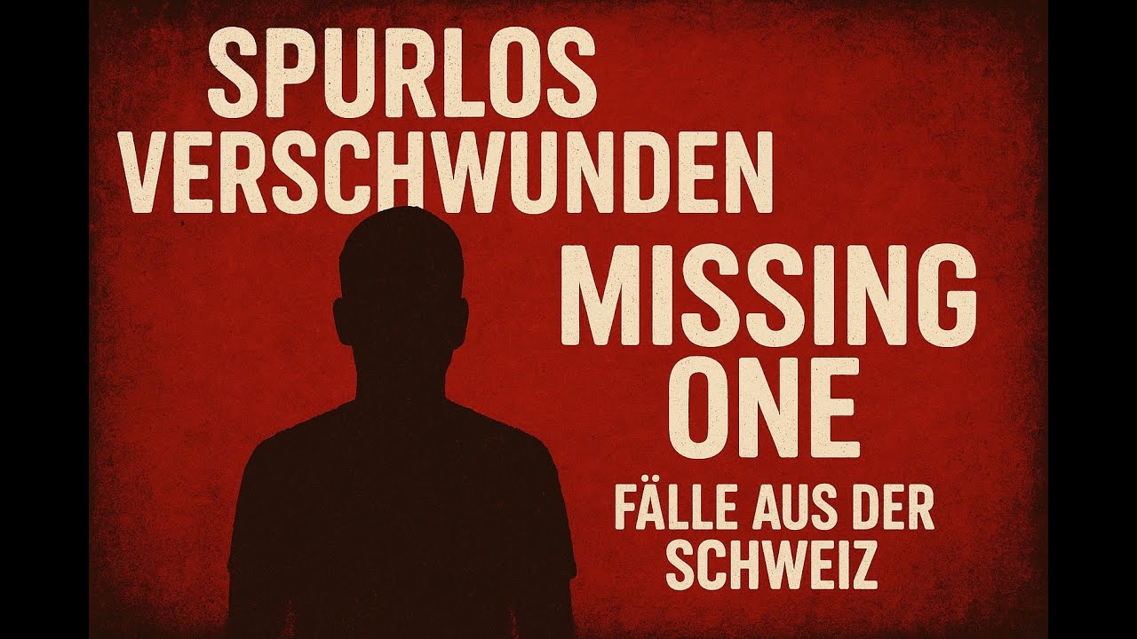 Spurlos Verschwunden Missing One Fälle aus der Schweiz