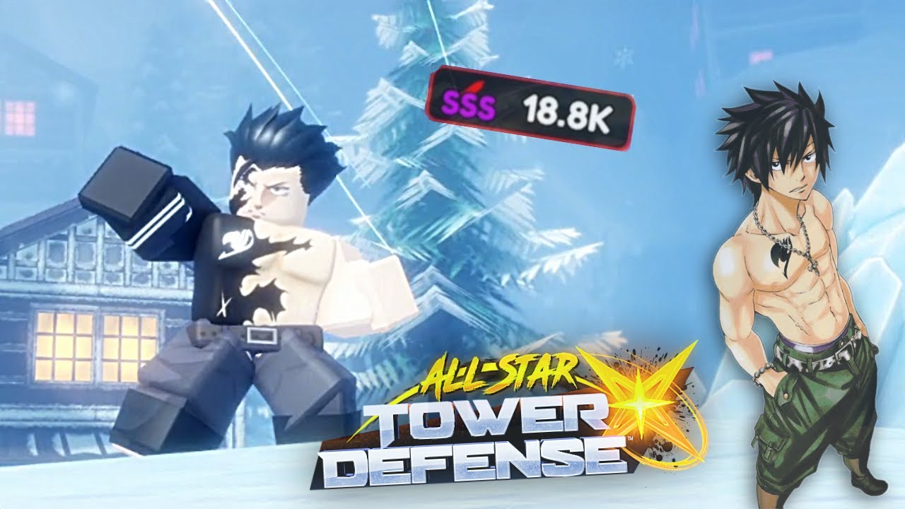5 Star Shirtless Devil (Gray Fullbuster) | All Star Tower Defense X upd 6 | Showcase