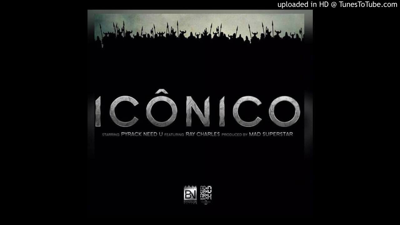 Pyrack Need You   Icnico Feat Ray Charles Prod By Mad Superstar
