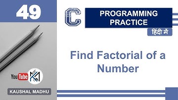 C Program to Find Factorial of a Number in Hindi | Kaushal Madhu