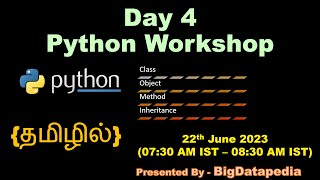 Day 4 Python Workshop | Oops, Class, Object, Method, Inheritance | Tamil Batch | 2023_06_22