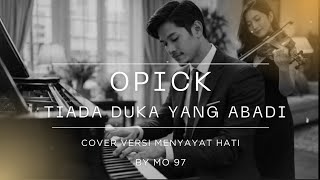 OPICK TIADA DUKA YANG ABADI - COVER RELIGI MENYENTUH HATI 3MENIT PENUH MAKNA BY MO 97