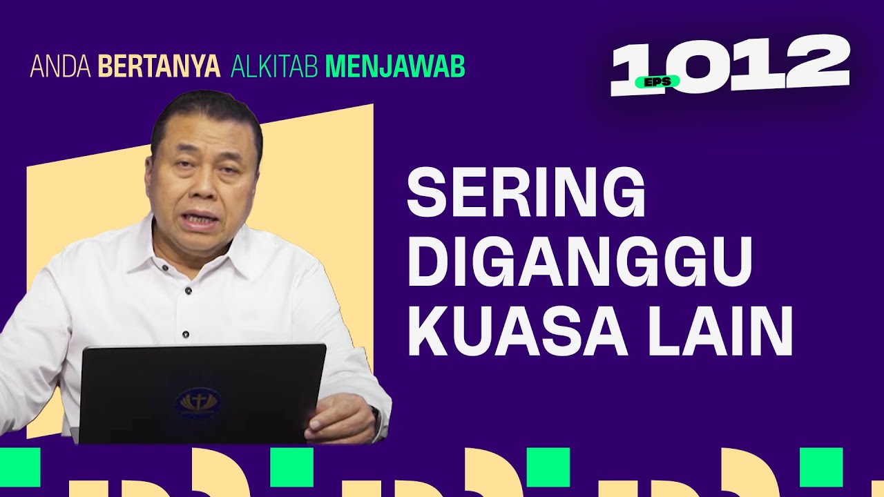SAYA SERING DIGANGGU KUASA LAIN | ABAM (1012) | Pdt. Dr. Erastus Sabdono