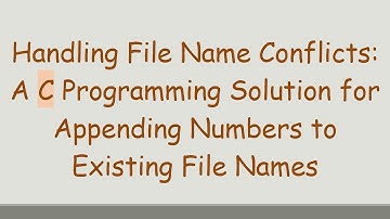 Handling File Name Conflicts: A C Programming Solution for Appending Numbers to Existing File Names