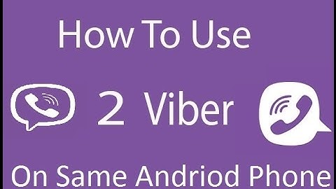 How To Install Two  Viber on Same  Andriod Phone