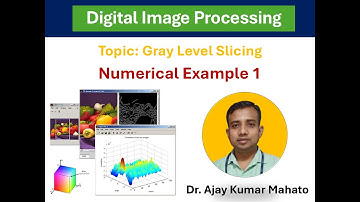 Module 1.3 : Gray Level Slicing | Image Enhancement | Solved Numerical | Digital Image Processing