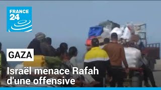 Gaza : Israël menace de lancer une offensive à Rafah d'ici le ramadan • FRANCE 24