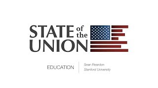 State of the Union 2018: Education - Sean Reardon