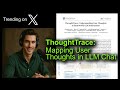ThoughtTrace: Mapping User Thoughts in LLM Chat