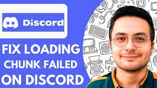 FIX Loading chunk failed On Discord -2025 (Complete Guide)