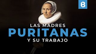 ¿Cómo las MUJERES puritanas desempeñaban su labor de MADRES? | BITE