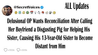 Delusional OP Wants Reconciliation After Calling Her Boyfriend a Disgusting Pig for Helping His S...