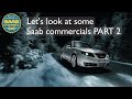 Lets look at some saab commercials part 2