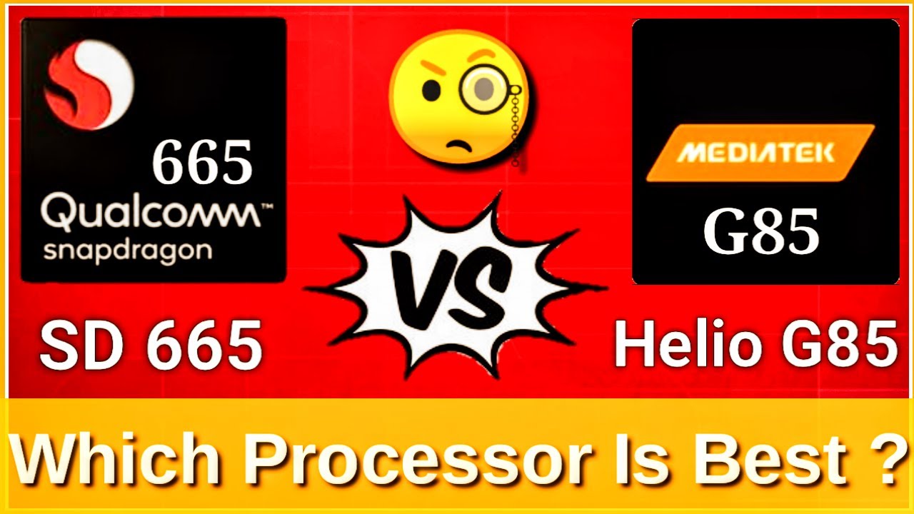 Snapdragon 665 vs Mediatek Helio G85 🔥 Mediatek Helio G85 Vs