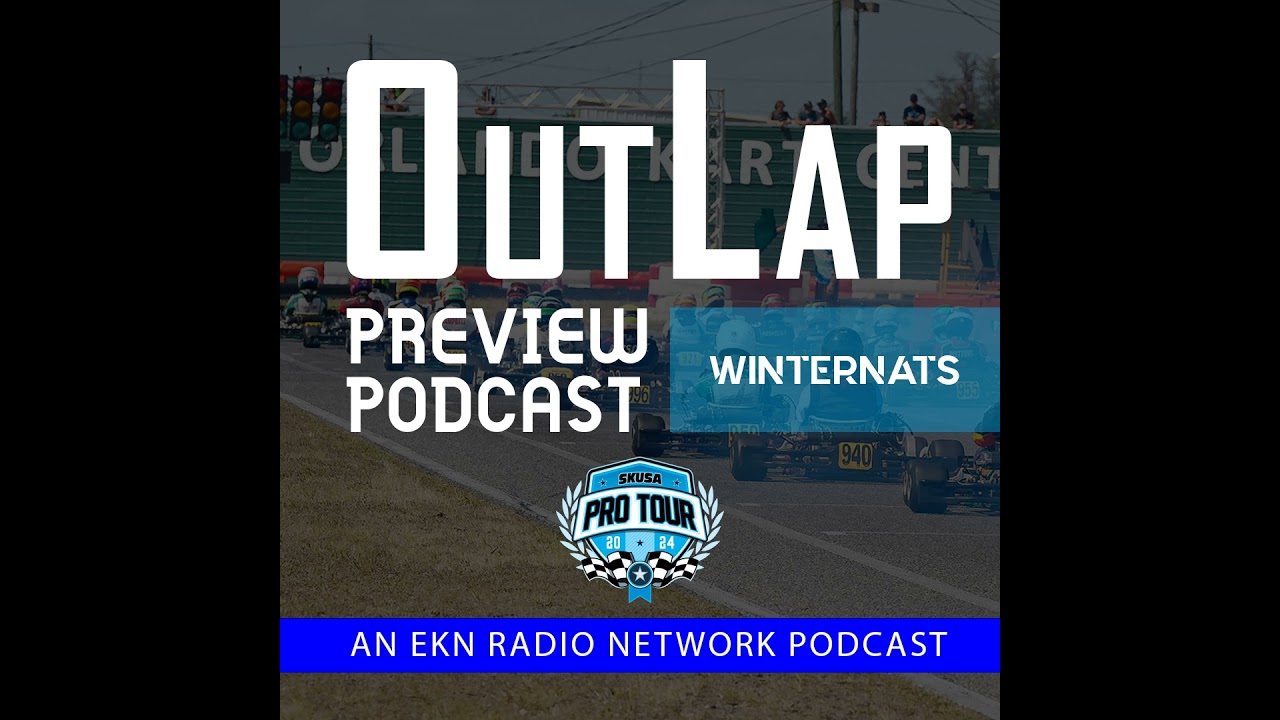 EKN OutLap: EP70 – 2024 Superkarts! USA Pro Tour WinterNationals