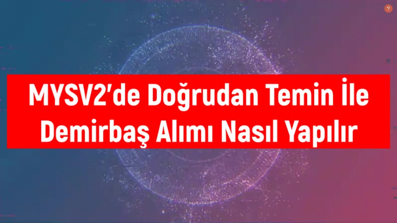 MYSV2'de Doğrudan Temin Yolu İle Demirbaş Alımı Ödemesi Nasıl Yapılır