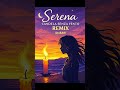 🌙 Serena – Candela senza vento Remix (ino&del)