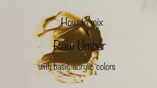 How To Make Raw Umber | Acrylics | Color Mixing #141