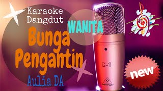 Karaoke Dangdut Bunga Pengantin - Aulia DA (new) - Lirik Tanpa Vocal