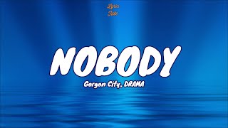 🎧 Gorgon City, DRAMA - Nobody | Lyric video