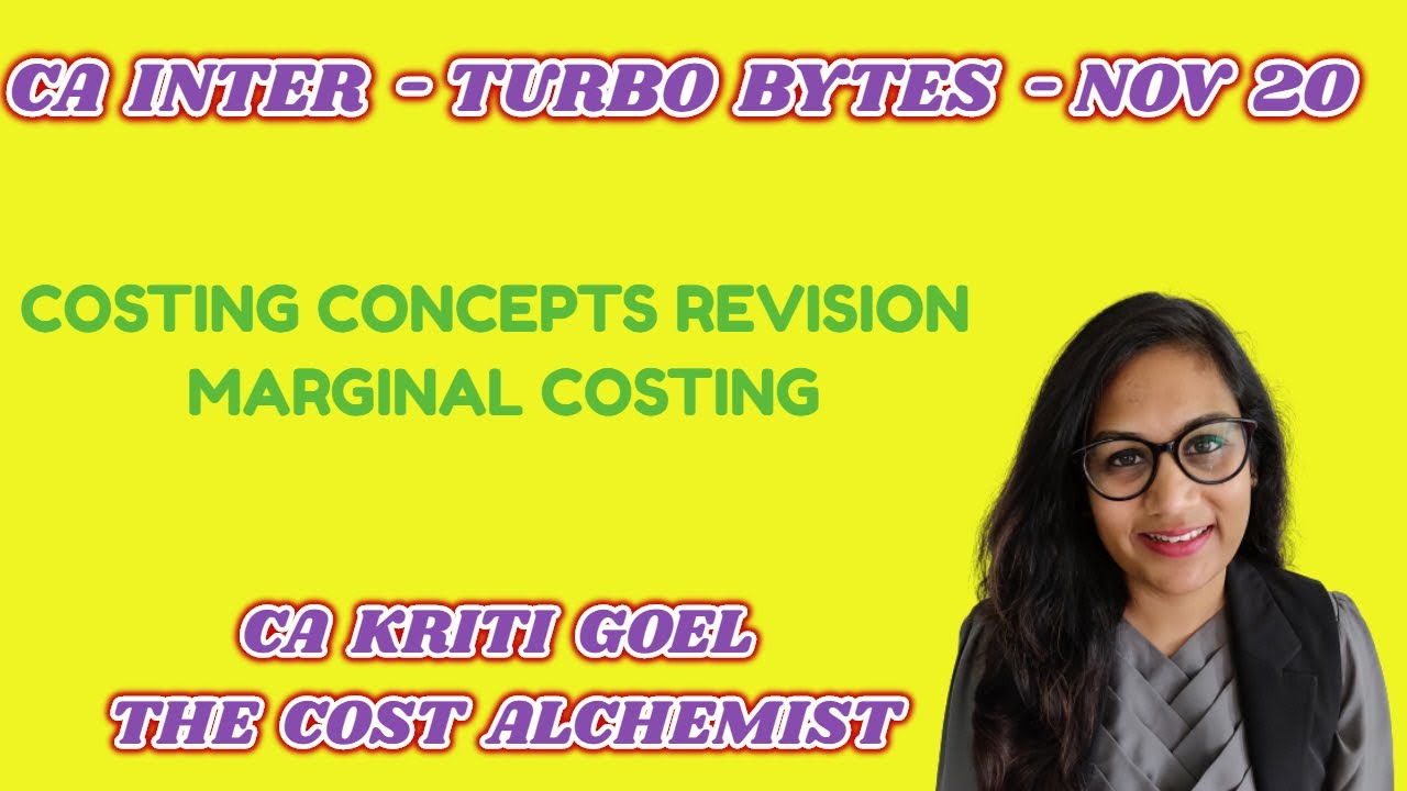 CA INTER TURBO BYTES NOV 20 I COSTING CONCEPTS REVISION I MARGINAL ...