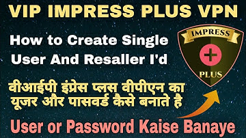 Vip Impress Plus Vpn ka Username or Password kaise Banaye | Vip Impress Plus Vpn | Technical Baba Nk