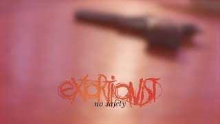 Extortionist - No Safety (Official Stream)