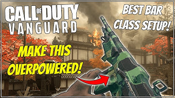 How to Make the "BAR" OVERPOWERED In Vanguard Season One! Best BAR Class Setup
