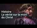 La vrit sur la mort du christ  documentaire franais 2017