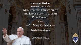 Mass for the Intention of the Repose of the Soul of Pope Francis