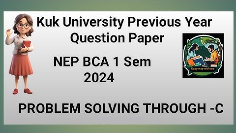 Problem solving through- C BCA 1 Sem 2024 kuk University previous year question paper 👍