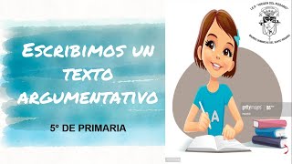 Escribimos un texto argumentativo