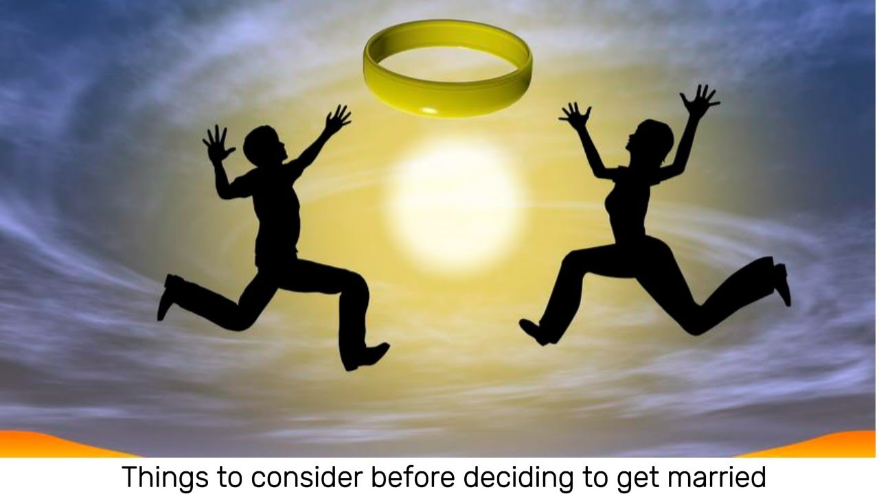 things-to-consider-before-deciding-to-get-married-what-difficulties-do