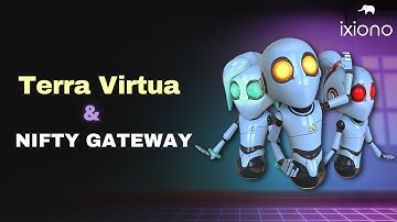 Terra Virtua and Nifty Gateway NFT Marketplace | Ixiono