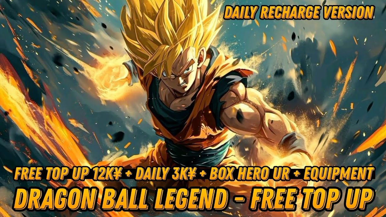 Best reward - Dragon Ball Legend - Free Top Up Daily + VIP 30 + Box Hero UR + Coin Recharge & More