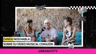 Zandu nos habla un poco de su video musical "Corazón" l Mas23TV