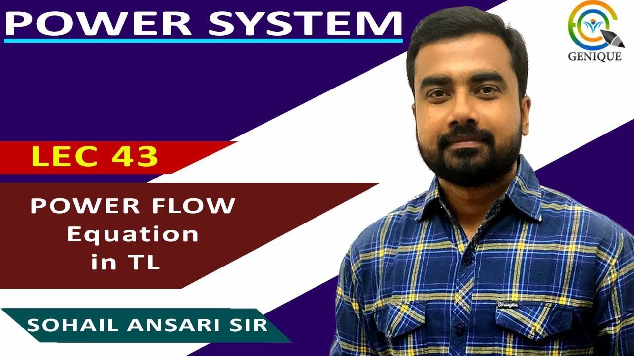 Lec 43 Power Flow Equations in Transmission Line