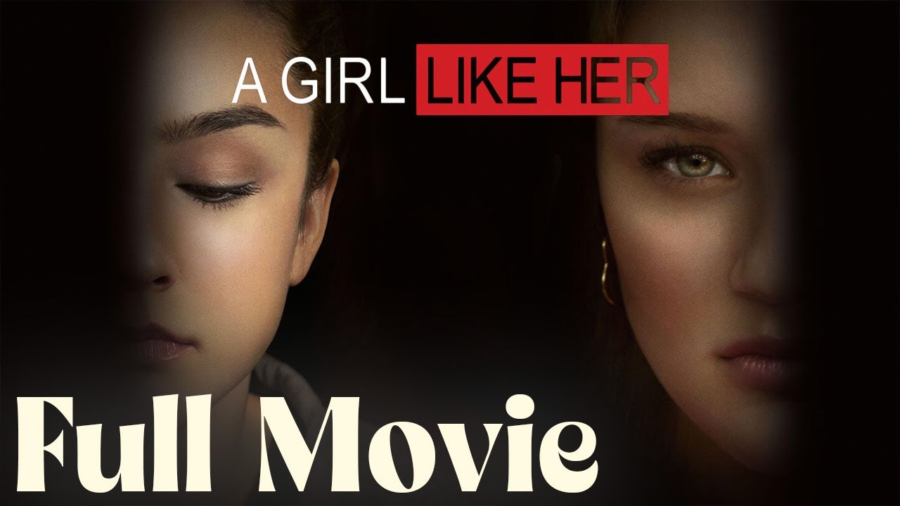 A Girl Like Her (2015) | Drama | Full Movie | Lexi Ainsworth, Hunter King