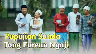 Pupujian Sunda | Tong Eureun Ngaji